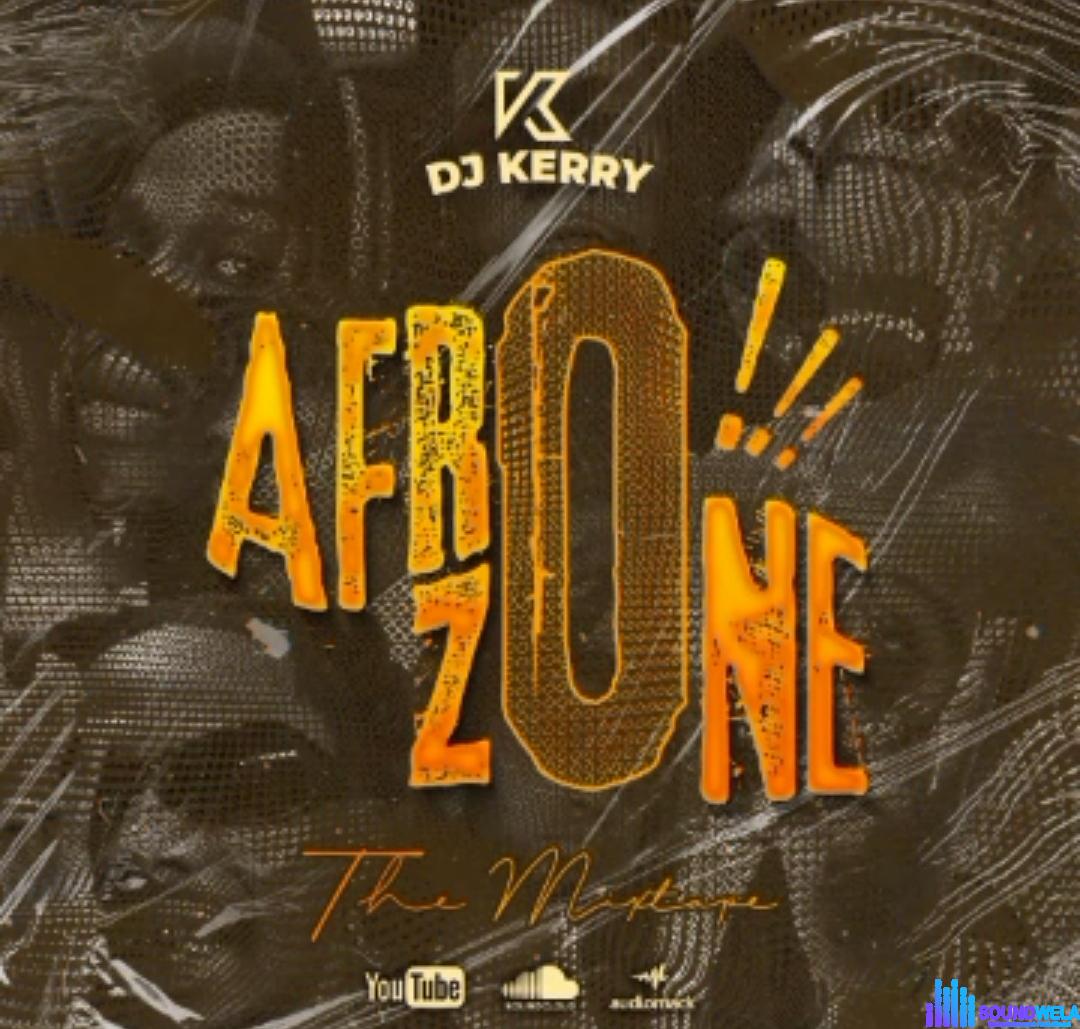 DJ Kerry - AfroZone The Mixtape featured image DJ Kerry - AfroZone The Mixtape – AfroZone The