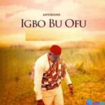 Anyidons - Igbo Bu Ofu featured image Anyidons - Igbo Bu Ofu – Anyidons Igbo Bu Ofu