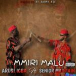 Arusi Igba - Mmiri Malu (Feat. Senior Maintain) featured image Arusi Igba - Mmiri Malu (Feat. Senior Maintain) – Arusi Igba Mmiri malu