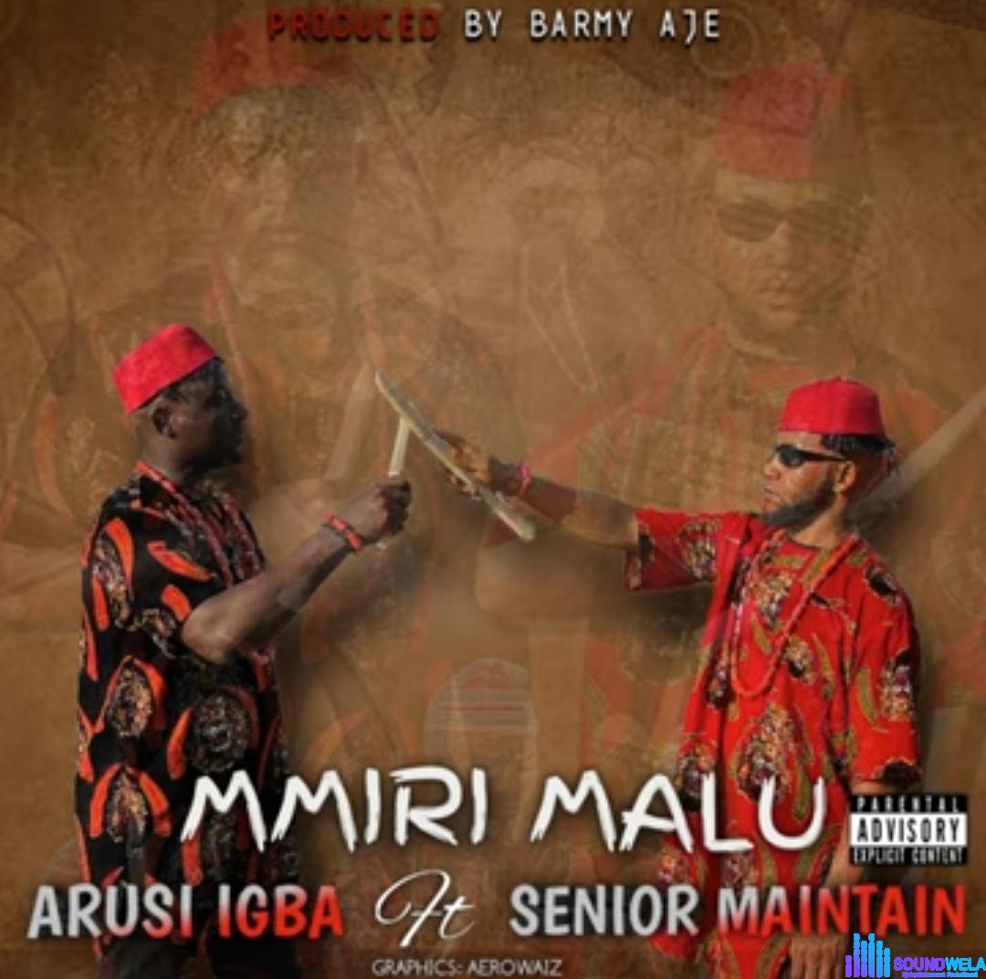 Arusi Igba - Mmiri Malu (Feat. Senior Maintain) featured image Arusi Igba - Mmiri Malu (Feat. Senior Maintain) – Arusi Igba Mmiri malu