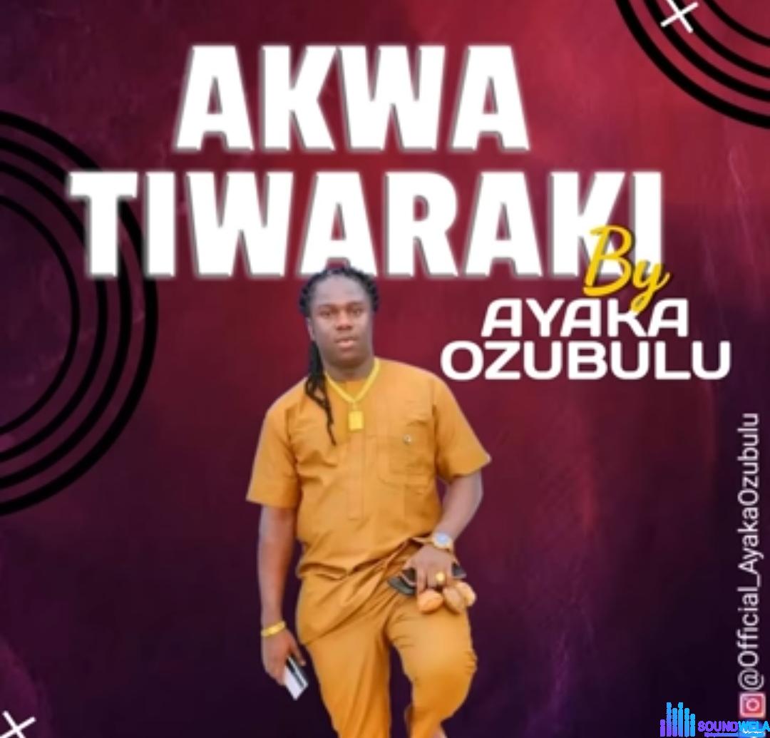 Ayaka Ozubulu - Akwa Tiwaraki featured image Ayaka Ozubulu - Akwa Tiwaraki – Ayaka Ozubulu Akwa Tiwara Aki