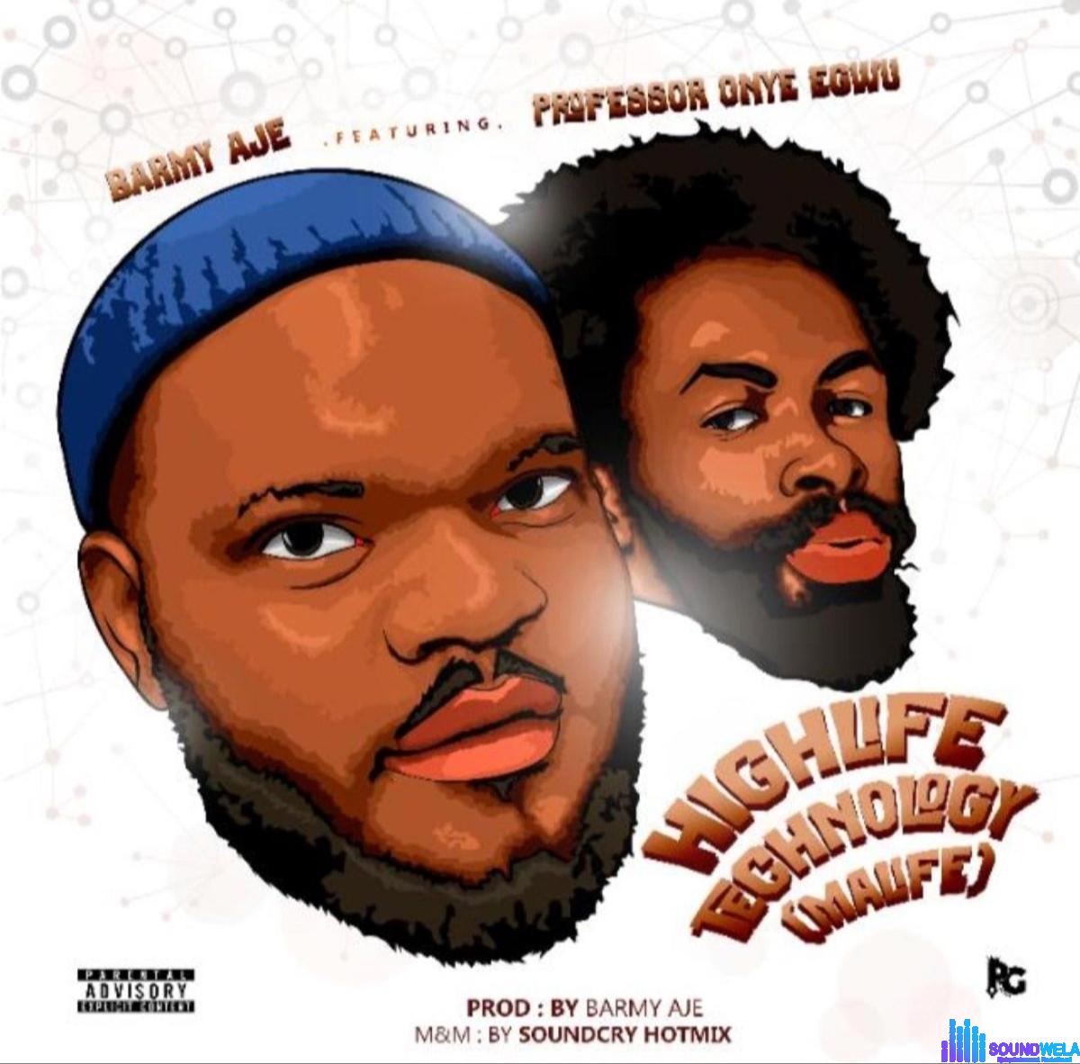 Barmy Aje – Highlife Technology (Feat. Professor Onye Egwu) featured image Barmy Aje – Highlife Technology (Feat. Professor Onye Egwu) – Barmy Aje Highlife technology ft Professor onye egwu