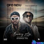 Barmy Aje – Ofo Ndu ft. Sparkle tee &ndash; Barmy Aje Ofo Ndu ft Sparkle tee
