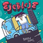 Barry Jhay – Ejebleje featured image Barry Jhay – Ejebleje – Barry Jhay Ejebleje