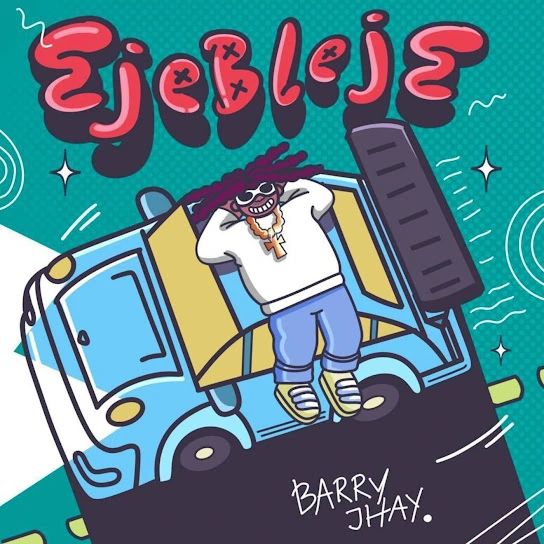 Barry Jhay – Ejebleje featured image Barry Jhay – Ejebleje – Barry Jhay Ejebleje