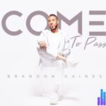 Brandon Gaines – Come To Pass featured image Brandon Gaines – Come To Pass – Brandon Gaines – Come To Pass
