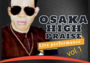 Darlington Ebere - Osaka High Praise, Vol. 1 (Live) – Darlington Ebere Osaka High Praise Vol. 1 Live