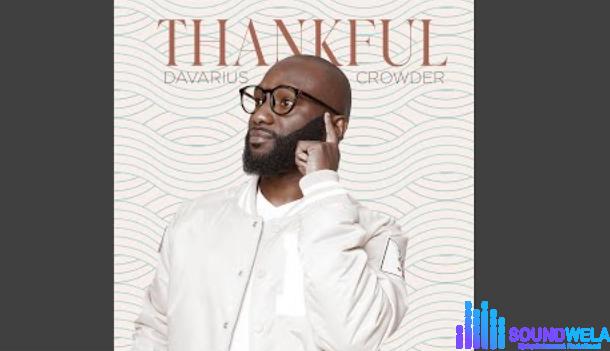 Davarius Crowder – Thankful featured image Davarius Crowder – Thankful – Davarius Crowder –Thankful