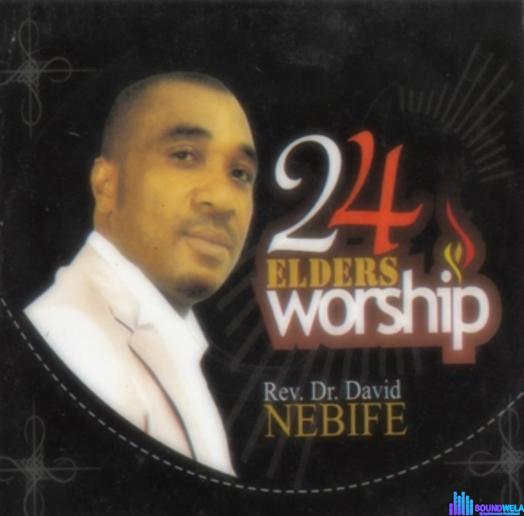 David Nebife - 24 Elders Worship, Pt. 2 featured image David Nebife - 24 Elders Worship, Pt. 2 – David Nebife 24 Elders Worship Pt. 1