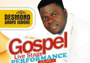 Desmond Anayo Igboke Gospel Live Stage Performance Vol. 2 featured image Desmond Anayo Igboke Gospel Live Stage Performance Vol. 2 – Desmond Anayo Igboke Gospel Live Performance Vol 2