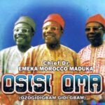 Emeka Morocco - Osisi Oma, Ozogidigbam Gidi Gbam featured image Emeka Morocco - Osisi Oma, Ozogidigbam Gidi Gbam – Emeka Morocco Maduka Osisi Oma Ozogidigbam Gidi Gbam