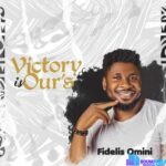 Fidelis Omini – Victory is our’s &ndash; Fidelis Omini Victory is our s
