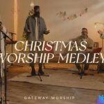 Gateway Worship – Christmas Worship Medley featured image Gateway Worship – Christmas Worship Medley – Gateway Worship Christmas Worship Medley