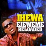 Nnaemeka Okwor - Ihewa Ejeweme featured image Nnaemeka Okwor - Ihewa Ejeweme – Ihewa Ejeweme