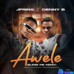 Jprinx – Awele ft. DennyB featured image Jprinx – Awele ft. DennyB – Jprinx Awele Ft DennyB
