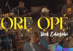 Kent Edunjobi – Ore Ope (Gift of Thanksgiving) – Kent Edunjobi – Ore Ope Gift of Thanksgiving