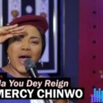 Mercy Chinwo - Na You Dey Reign (Studio Performance) – Mercy Chinwo Na You Dey Reign Studio Performance