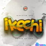 Minister Guc – Ikechi (Power Of God) &ndash; Minister Guc – Ikechi Power Of God