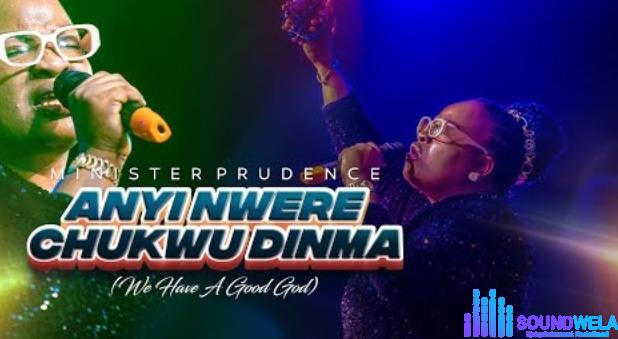 Minister Prudence – Anyi Nwere Chukwu Dinma (Live) &ndash; Minister Prudence – Anyi Nwere Chukwu DinmaLive