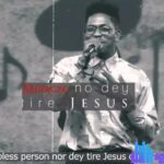 Moses Bliss – Miracle No Dey Tire Jesus featured image Moses Bliss – Miracle No Dey Tire Jesus – Moses Bliss – Miracle No Dey Tire Jesus
