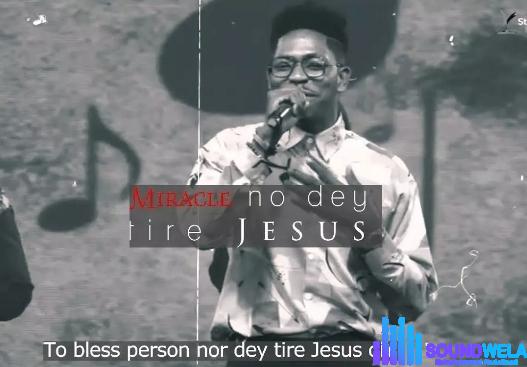 Moses Bliss – Miracle No Dey Tire Jesus featured image Moses Bliss – Miracle No Dey Tire Jesus – Moses Bliss – Miracle No Dey Tire Jesus