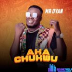 Mr Dyan – Aka Chukwu featured image Mr Dyan – Aka Chukwu – Mr Dyan Aka Chukwu