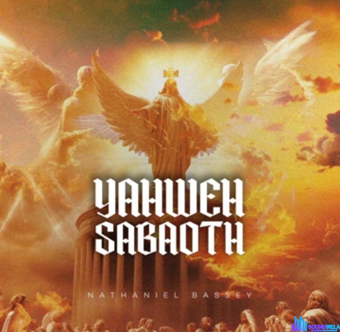 Nathaniel Bassey - Yahweh Sabaoth featured image Nathaniel Bassey - Yahweh Sabaoth – Nathaniel Bassey Yahweh Sabaoth