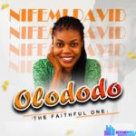 Nifemi David – Olododo (The Faithful One) featured image Nifemi David – Olododo (The Faithful One) – Nifemi David – Olododo The Faithful One