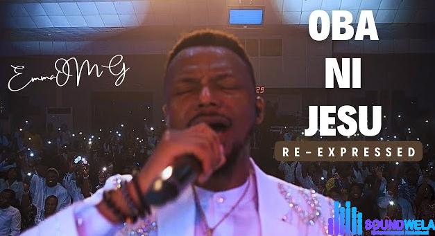 EmmaOMG – Oba Ni Jesu Re-expressed The Ohemgee Band &ndash; Oba Ni Jesu Re expressed – EmmaOMG The OhEmGee Band