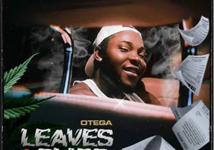Otega – Oshey ft. Tha boy myles – Otega Leaves and Slips EP