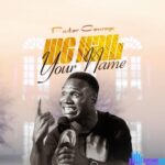 Pastor Courage – We Hail Your Name featured image Pastor Courage – We Hail Your Name – Pastor Courage – We Hail Your Name