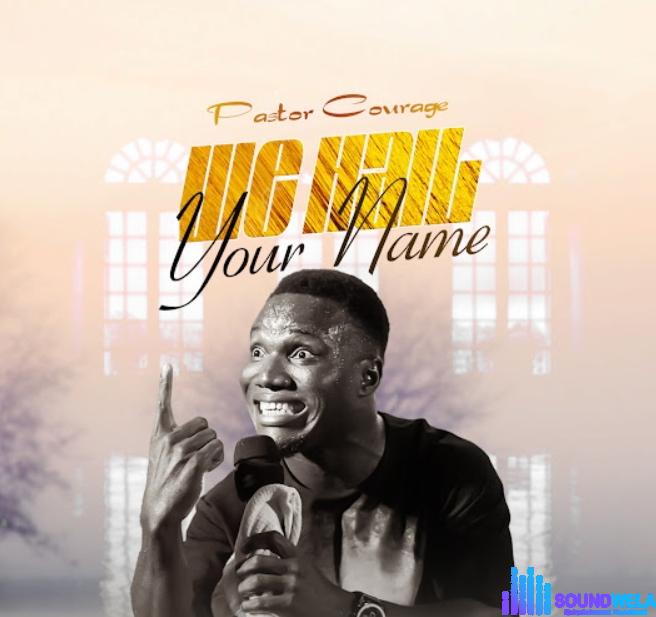 Pastor Courage – We Hail Your Name featured image Pastor Courage – We Hail Your Name – Pastor Courage – We Hail Your Name