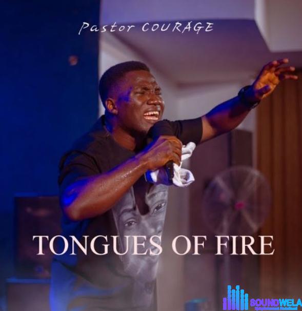 Pastor Courage – Tongues Of Fire featured image Pastor Courage – Tongues Of Fire – Pastor Courage–Tongues Of Fire