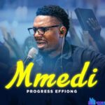 Progress Effiong - Mmedi featured image Progress Effiong - Mmedi – Progress Effiong Mmedi