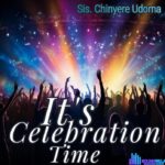 Sis. Chinyere Udoma – It's Celebration Time featured image Sis. Chinyere Udoma – It's Celebration Time – Sis. Chinyere Udoma – Its celebration Time