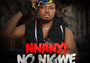 Sooflashy – Nnanyi No Nigwe &ndash; Sooflashy Nnanyi No Nigwe