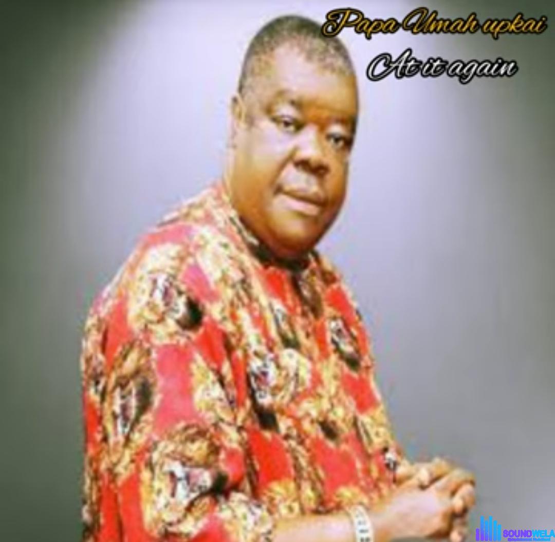 Rev Uma Ukpai - At It Again featured image Rev Uma Ukpai - At It Again – Umah Ukpai At it again