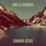 Chioma Jesus – Imela Chineke featured image Chioma Jesus – Imela Chineke – chioma jesus – imela chineke