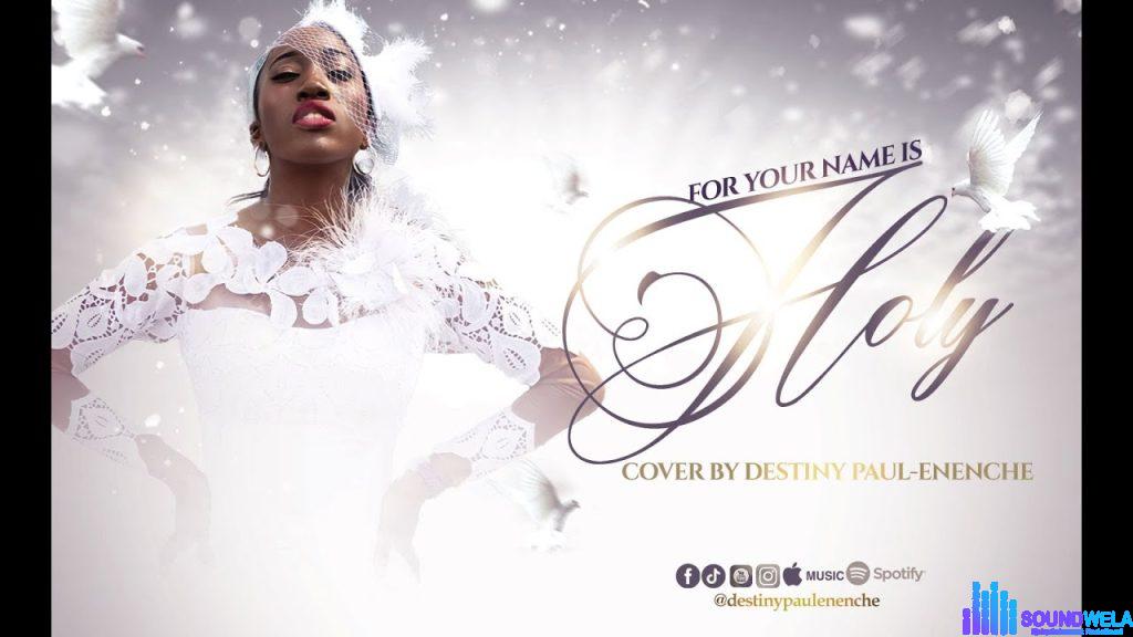 Destiny Paul-Enenche – For Your Name Is Holy featured image Destiny Paul-Enenche – For Your Name Is Holy – destiny paul enenche – for your name is holy 1024x576 1