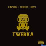 Dj Maphorisa – Twerka ft. Shebeshxt & Xduppy &ndash; dj maphorisa twerka ft shebeshxt xduppy