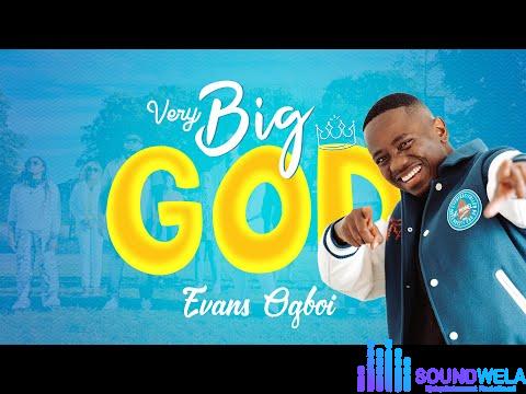 Evans Ogboi - Very Big God &ndash; hqdefault 3