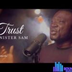 Minister Sam – Trust featured image Minister Sam – Trust – hqdefault 6