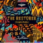 Jay Mikee - Olurapada (The Restorer) featured image Jay Mikee - Olurapada (The Restorer) – jay mikee olurapada