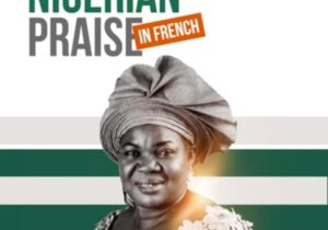 Agatha Moses - Nigerian Praise In French featured image Agatha Moses - Nigerian Praise In French – Agatha Moses Nigerian Praise in French