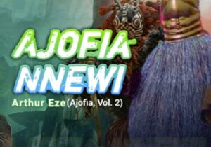 Ajofia Nnewi - Onwelu Dibia Ka Mmonuwu featured image Ajofia Nnewi - Onwelu Dibia Ka Mmonuwu – Ajofia Nnewi Vol 2