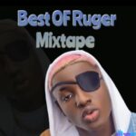 Best Of Ruger Afrobeat Mix featured image Best Of Ruger Afrobeat Mix – Best of Ruger mixtape