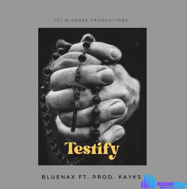 Bluenax – Testify ft. Prod. Kayks (Amapiano Version) featured image Bluenax – Testify ft. Prod. Kayks (Amapiano Version) – Bluenax – Testify ft. Prod. Kayks Amapiano Version