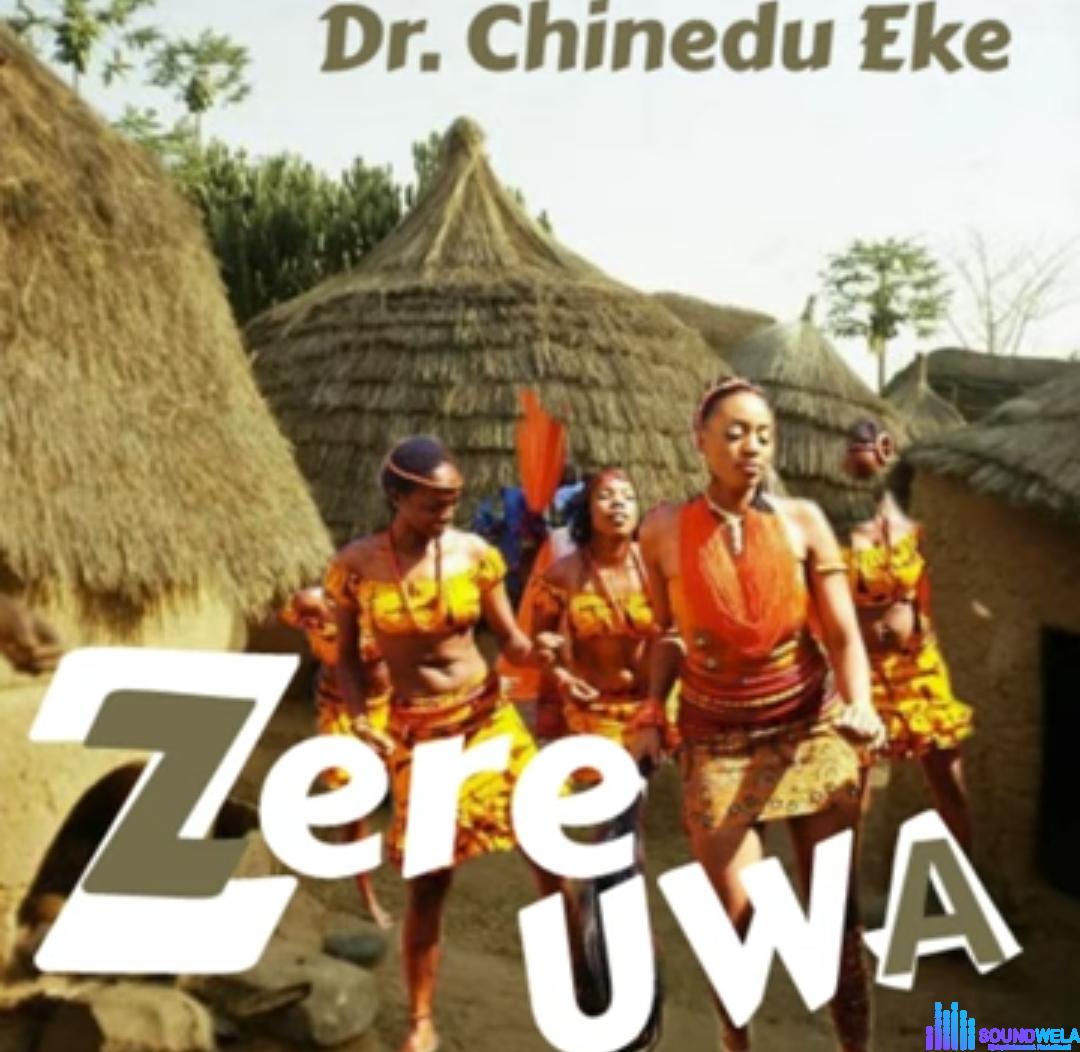 Dr Chinedu Eke - Zere Uwa featured image Dr Chinedu Eke - Zere Uwa – Chinedu Eke zere uwa