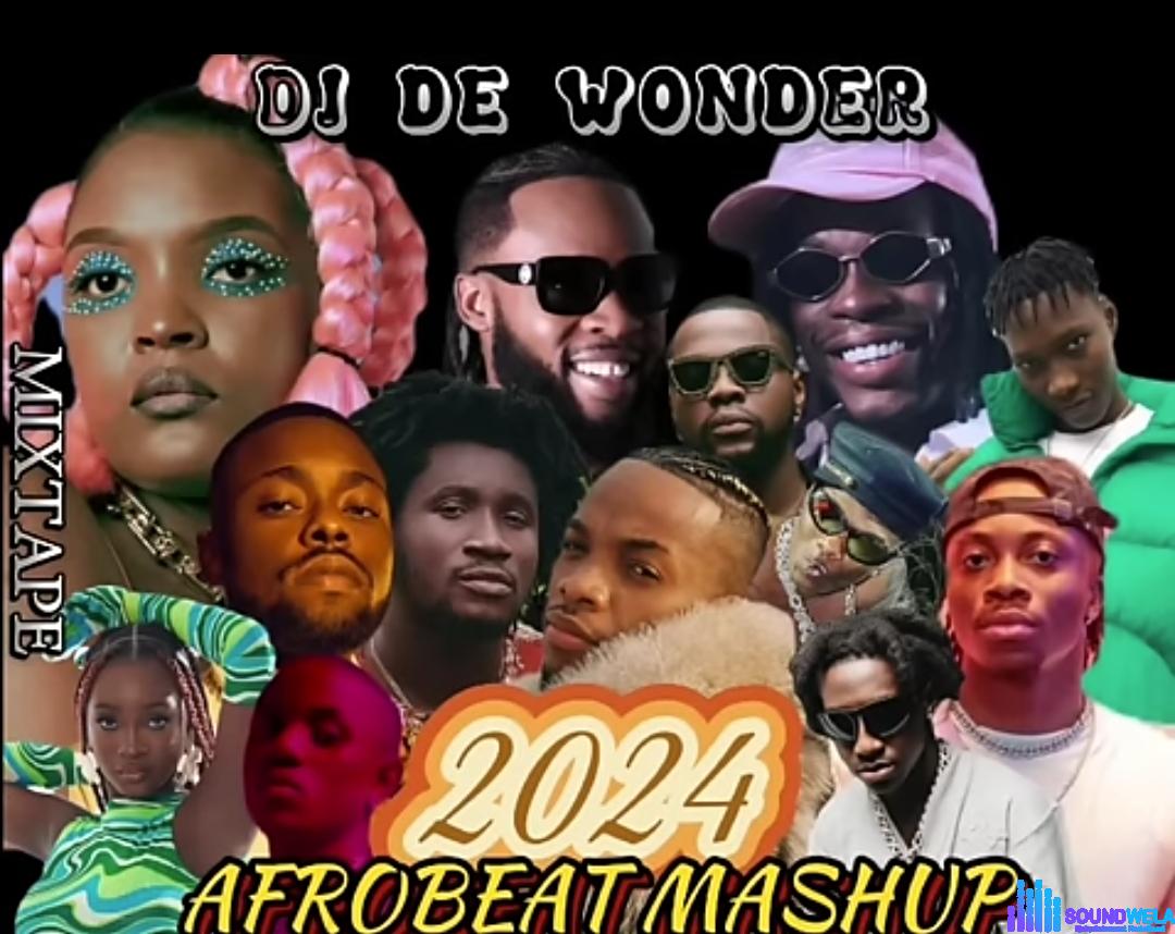 DJ De Wonder - 2024 Afrobeat Mashup featured image DJ De Wonder - 2024 Afrobeat Mashup – DJ De Wonder Afrobeat Mashup Mixtape