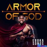 Ebuka Songs – Armor Of God featured image Ebuka Songs – Armor Of God – Ebukasongs – Armor Of God